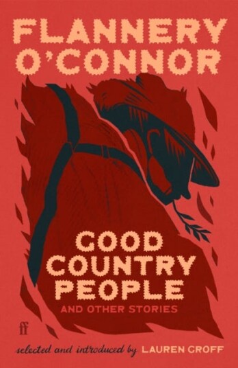 Good Country People and Other Stories selected and introduced by Lauren Groff Good Country People and Other Stories selected and introduced by Lauren Groff