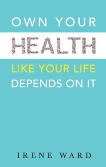 Own Your Health  Like Your Life Depends On It