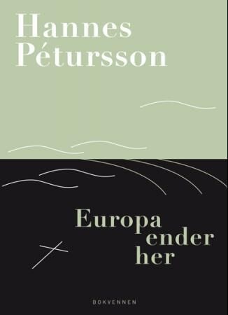 Europa Ender Her Av Hannes Pétursson Europa Ender Her Av Hannes Pétursson