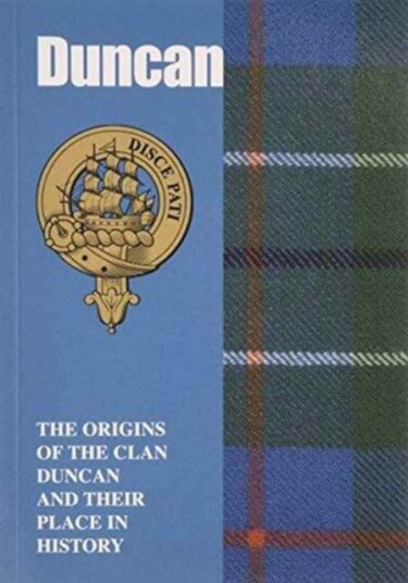 Duncan  The Origins of the Clan Duncan and Their Place in History
