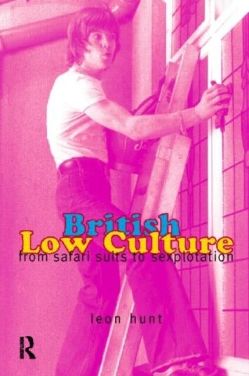 British Low Culture Av Leon Hunt Unpr Chq, Leon Hunt