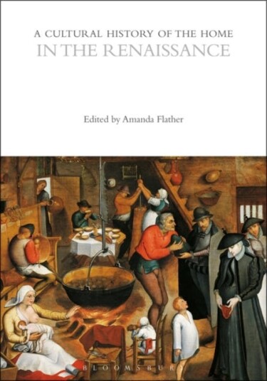 A Cultural History of the Home in the Renaissance A Cultural History of the Home in the Renaissance