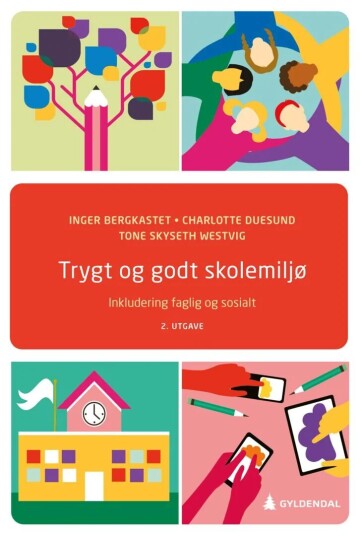 Trygt Og Godt Skolemiljø Av Inger Bergkastet, Charlotte Duesund, Tone Skyseth Westvig