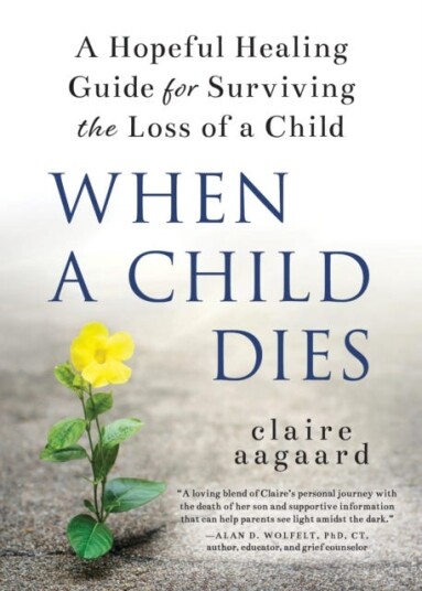 When A Child Dies Av Claire Aagaard