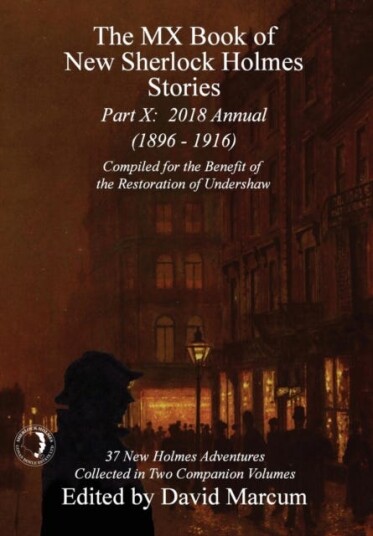 The MX Book of New Sherlock Holmes Stories Part X 2018 Annual (18961916) (MX Book of New Sherlock Holmes Stories Series)