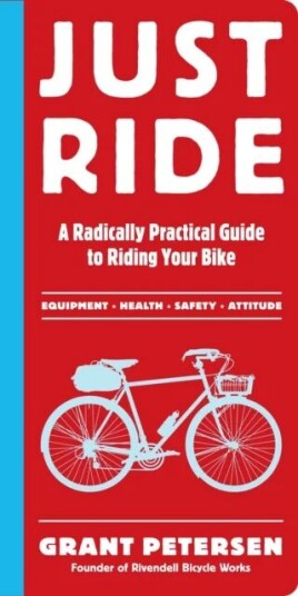 Just Ride Av Grant Petersen