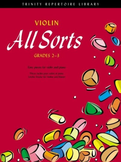 Violin All Sorts (Grades 2-3) Violin All Sorts (Grades 2-3)