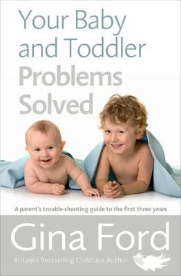 Your Baby And Toddler Problems Solved Av Contented Little Baby Gina Ford