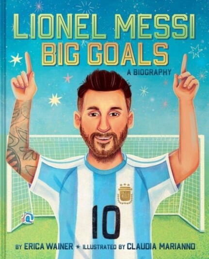 Lionel Messi: Big Goals A Biography Lionel Messi: Big Goals A Biography