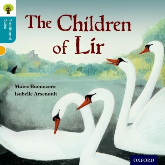 Oxford Reading Tree Traditional Tales: Level 9: The Children Of Lir Av Maire Buonocore, Nikki Gamble, Pam Dowson