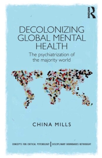 Decolonizing Global Mental Health The psychiatrization of the majority world