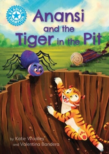 Reading Champion: Anansi and the Tiger in the Pit  Independent Reading Blue 4
