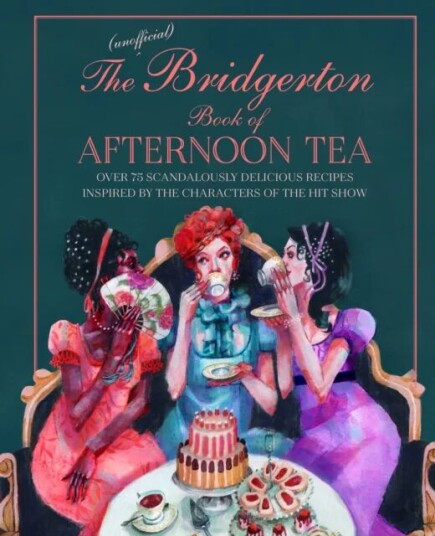 The Unofficial Bridgerton Book Of Afternoon Tea Av Katherine Bebo