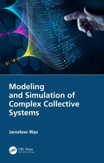 Modeling and Simulation of Complex Collective Systems Modeling and Simulation of Complex Collective Systems