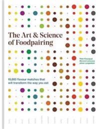 The Art & Science Of Foodpairing Av Peter Coucquyt, Bernard Lahousse, Johan Langenbick