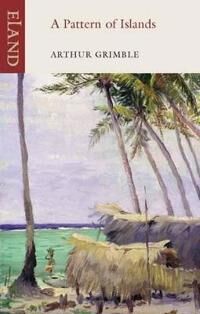 A Pattern Of Islands Av Arthur Grimble