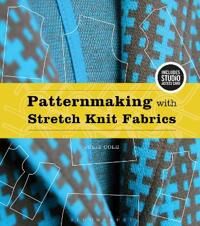 Patternmaking With Stretch Knit Fabrics Av Julie (Harper College And Mount Mary College Usa) Cole