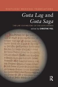 Peel Christine Guta Lag and Guta Saga: The Law and History of the Gotlanders