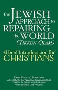 Dorff, Elliot N. The Jewish Approach to Repairing the World