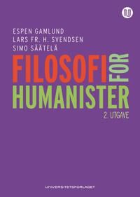 Filosofi For Humanister Av Espen Gamlund, Lars Fr.H. Svendsen, Simo Säätelä