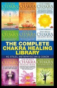 Stiles Kg The Complete Chakra Healing Library