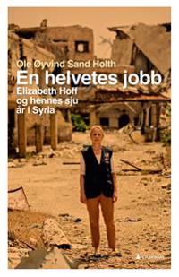 En Helvetes Jobb Av Ole Øyvind Sand Holth