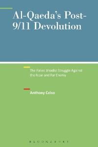 Celso Anthony Al-Qaeda's Post-9/11 Devolution