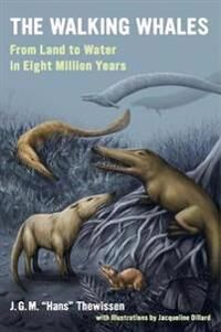 Thewissen J. G. M. Hans The Walking Whales Thewissen J. G. M. Hans The Walking Whales
