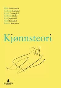 Kjønnsteori Av Cathrine Egeland, Randi Gressgård, Cathrine Holst, Kari Jegerstedt, Ellen Mortensen, Sissel Rosland, Kristin Sampson