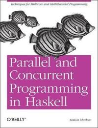 Parallel And Concurrent Programming In Haskell Av Simon Marlow