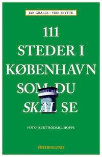 Vibe Skytte Jan Gralle & Vibe 111 steder i København som du skal se