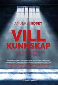Vill Kunnskap Av Anders Indset Vill Kunnskap Av Anders Indset