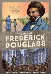 The Life Of Frederick Douglass Av David F. Walker