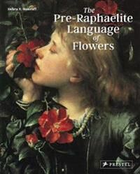 Pre-Raphaelite Language Of Flowers Av Debra N. Mancoff
