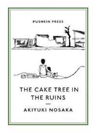 The Cake Tree In The Ruins Av Akiyuki Nosaka