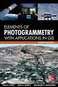 Elements Of Photogrammetry With Application In Gis, Fourth Edition Av Paul Wolf, Bon Dewitt, Benjamin Wilkinson