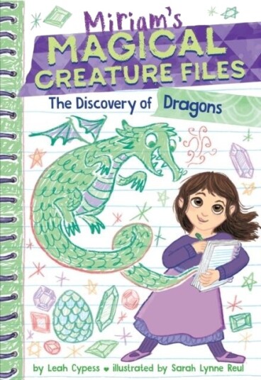 The Discovery of Dragons Miriam's Magical Creature Files #2 The Discovery of Dragons Miriam's Magical Creature Files #2