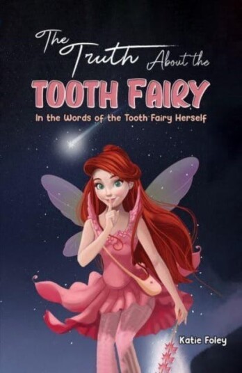 The Truth About the Tooth Fairy  In the Words of the Tooth Fairy Herself