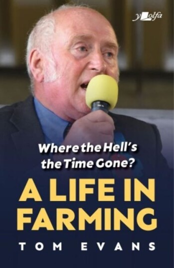 Where the Hell's the Time Gone?  A Life in Farming