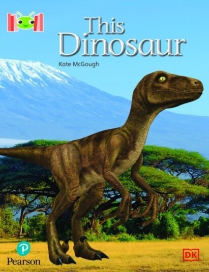 Bug Club Reading Corner: Age 4 7: This Dinosaur