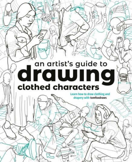 An Artist's Guide to Drawing Clothed Characters An Artist's Guide to Drawing Clothed Characters