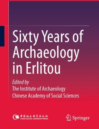 Sixty Years of Archaeology in Erlitou