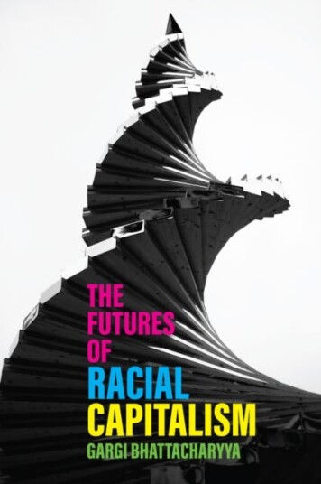 The Futures Of Racial Capitalism Av Gargi Bhattacharyya
