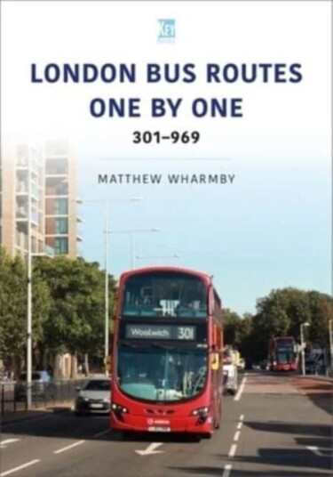 London Bus Routes One By One: 301-969 Av Matthew Wharmby London Bus Routes One By One: 301-969 Av Matthew Wharmby