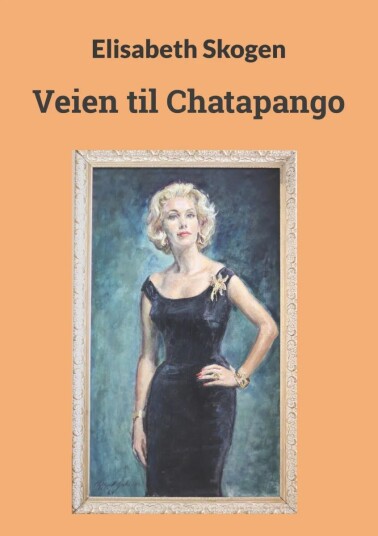 Veien Til Chatapango Av Elisabeth Skogen