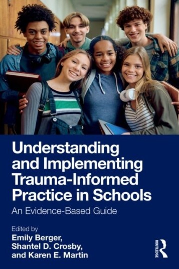 Understanding and Implementing Trauma Informed Practice in Schools