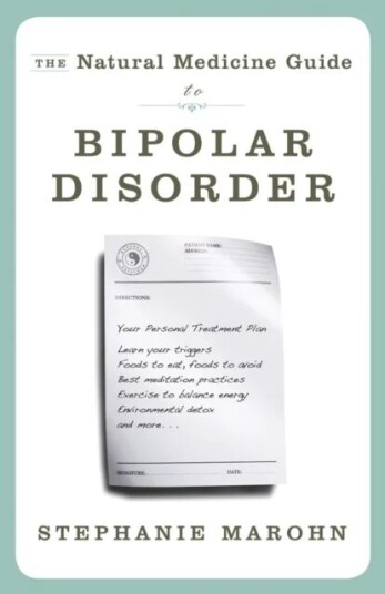 Natural Medicine Guide To Bipolar Disorder Av Stephanie (Stephanie Marohn) Marohn