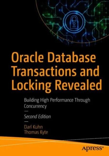 Oracle Database Transactions And Locking Revealed Av Darl Kuhn, Thomas Kyte