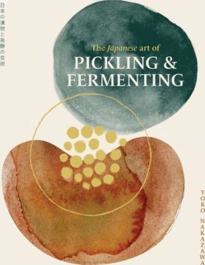 The Japanese Art of Pickling & Fermenting