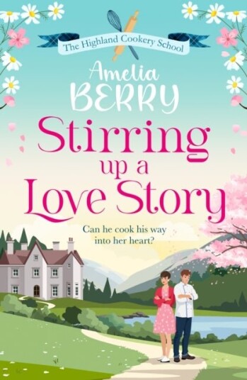 Stirring Up a Love Story Stirring Up a Love Story